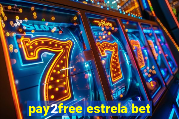 pay2free estrela bet